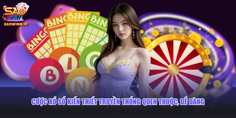 Cược xổ số Kiến Thiết truyền thống quen thuộc, dễ dàng