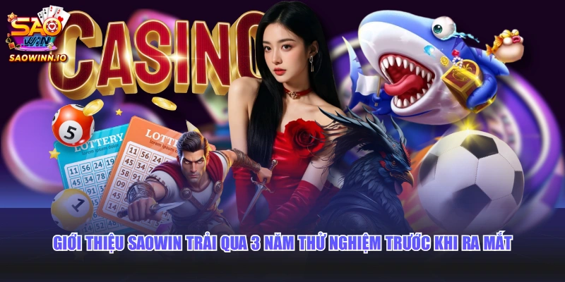 Giới thiệu SAOWIN trải qua 3 năm thử nghiệm trước khi ra mắt