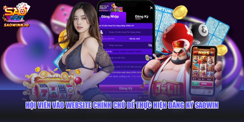 Hội viên vào website chính chủ để thực hiện đăng ký SAOWIN