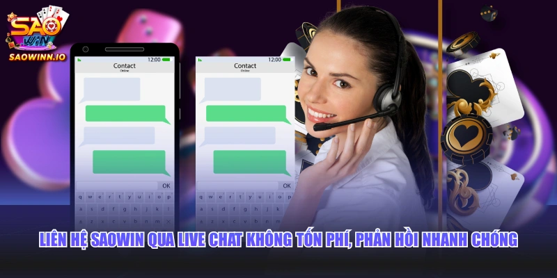 Liên hệ SAOWIN qua live chat không tốn phí, phản hồi nhanh chóng