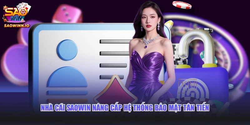 Cổng game SAOWIN nâng cấp hệ thống bảo mật tân tiến 